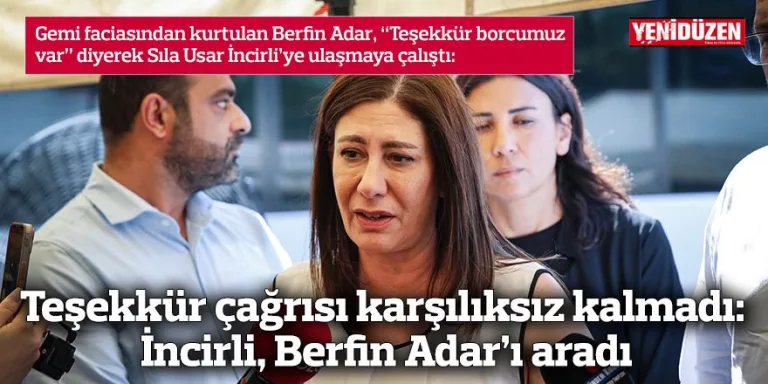 İncirli ve Berfin Adar telefon görüşmesiyle bağ kuruyor