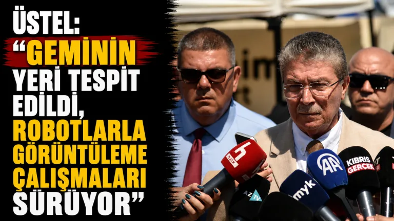 Üst metin: geminin yeri tespit edildi, robotlarla görüntüleme çalışmaları sürüyor