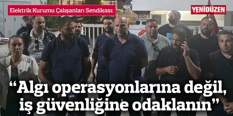 EL-SEN yetkilileri iş güvenliğine vurgu yaparken algı operasyonlarına karşı çağrı yapıyor