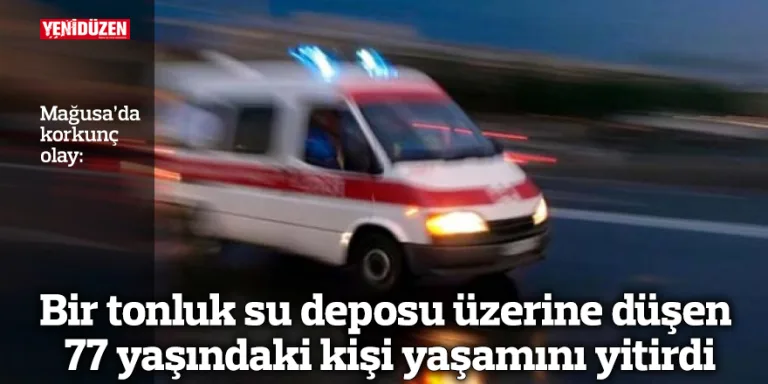 77 yaşındaki kişinin üzerine su deposu düşmüş halde cenaze aracı ve olay yeri görüntüsü