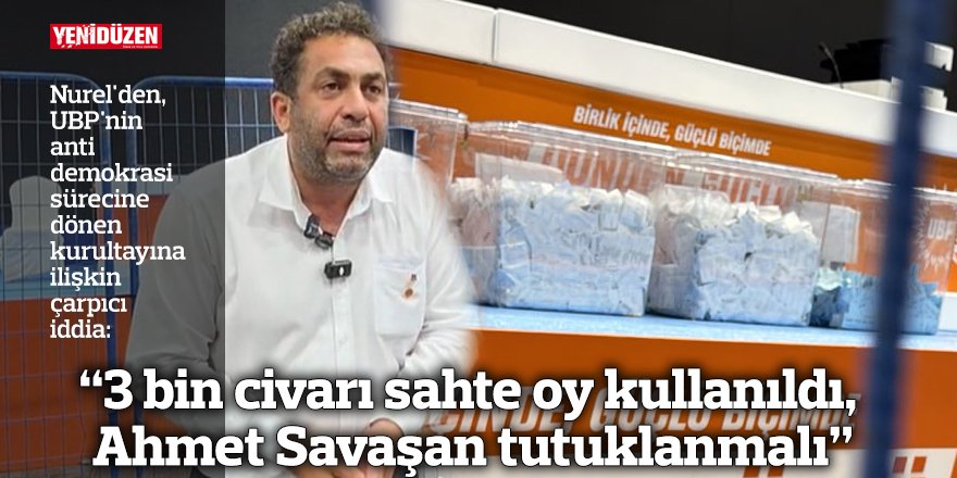 Başlıkta sahte oy ve Ahmet Savaşan’ın tutuklanması talebi vurgulanıyor