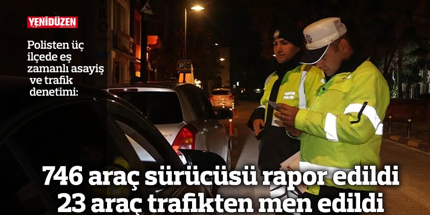 Bir trafik uygulaması sırasında polis ekipleri ve bazı araçlar, denetim anı